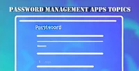 Password Management Apps Topics